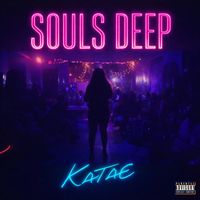 Katae - Souls Deep (Explicit)