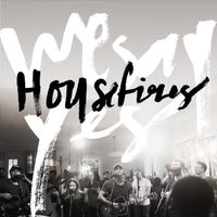 Housefires - We Say Yes