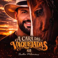 Thullio Milionário - A CARA DAS VAQUEJADAS 4.0