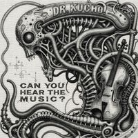 DR. KUCHO! - Can You Hear The Music? (Explicit)