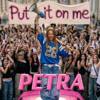 PETRA - Put it on me