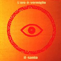 IL SANTO - L'ORO È VERMIGLIO