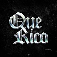 Roy - Que Rico (Explicit)