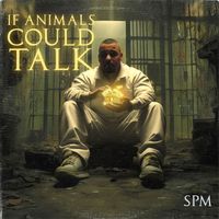 SPM - If Animals Could Talk
