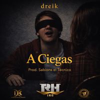 dreik - A Ciegas