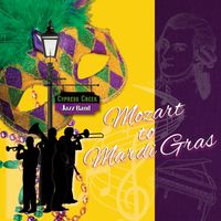 Cypress Creek Jazz Band - Mozart to Mardi Gras