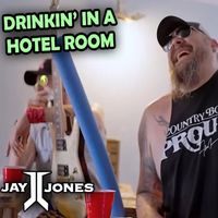 Jay Jones - Drinkin In A Hotel Room