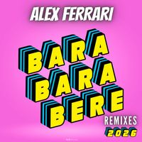 Alex Ferrari - Bara Bara Bere 2026 (REMIXES)