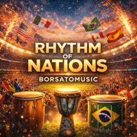 Borsatomusic - RHYTHM OF NATIONS