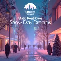 Static Road Days - Snow Day Dreams