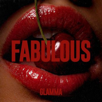 GLAMMA - FABULOUS (Explicit)