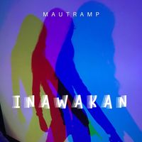 Mautramp - Inawakan