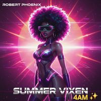 Robert Phoenix - Summer Vixen 4AM