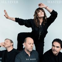 Die Happy - All I Ever Wanted