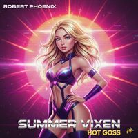 Robert Phoenix - Summer Vixen Hot Goss