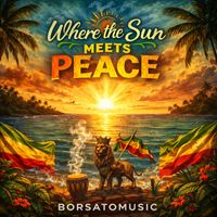 Borsatomusic - WHERE THE SUN MEETS PEACE
