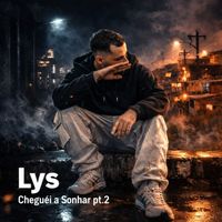 Lys - Cheguei a Sonhar pt.2