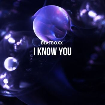Beatboxx - I Know You