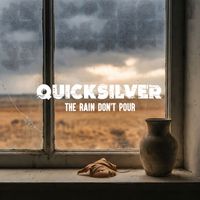 Quicksilver - The Rain Don't Pour