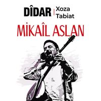 Mikail Aslan - Xoza - Tabiat (Didâr) [Live]