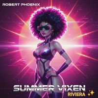 Robert Phoenix - Summer Vixen Riviera