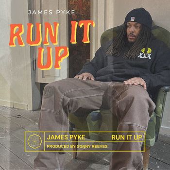 James Pyke - Run It Up (Explicit)