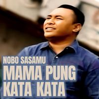Nobo Sasamu - Mama Pung Kata Kata
