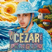 Cezar - O Cezar É Perigoso (Explicit)