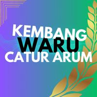 Catur Arum - Kembang Waru
