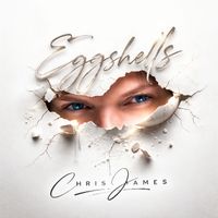 Chris James - Eggshells