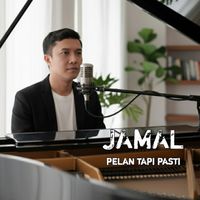 Jamal - Pelan Tapi Pasti
