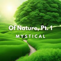 Mystical - Of Nature, Pt. 1