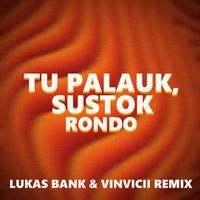 RONDO - Tu Palauk Sustok (Remix)