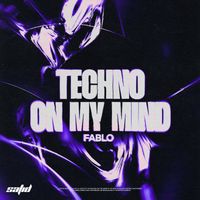 FABLO - Techno on My Mind