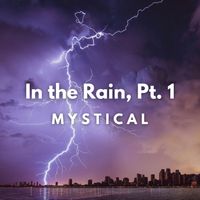 Mystical - In the Rain, Pt. 1