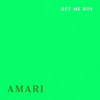 Amari - Get Me Boy