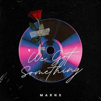 Marns - We Got Something