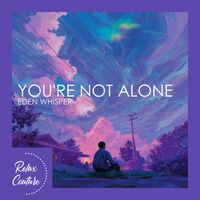 Eden Whisper - You're Not Alone