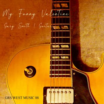 Gary Smith - My Funny Valentine