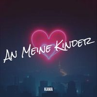 KAMA - An Meine Kinder