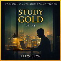 Llewellyn - Study Gold - Focused Music for Study & Concentration 741 Hz