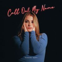 Alessandra Aguirre - Call out My Name! (Explicit)