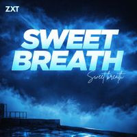 ZXT - Sweet Breath
