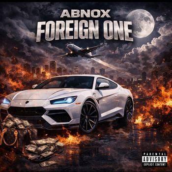 Abnox - Foreign One (Explicit)