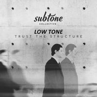 Low Tone - Trust the Structure