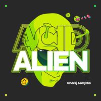 Ondrej Semyrka - Acid Alien