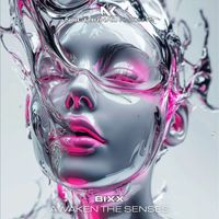 BiXX - Awaken The Senses