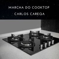 Carlos Careqa - Marcha do Cooktop