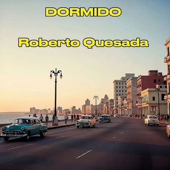 Roberto Quesada - Dormido