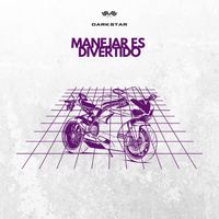 DARKSTAR - MANEJAR ES DIVERTIDO